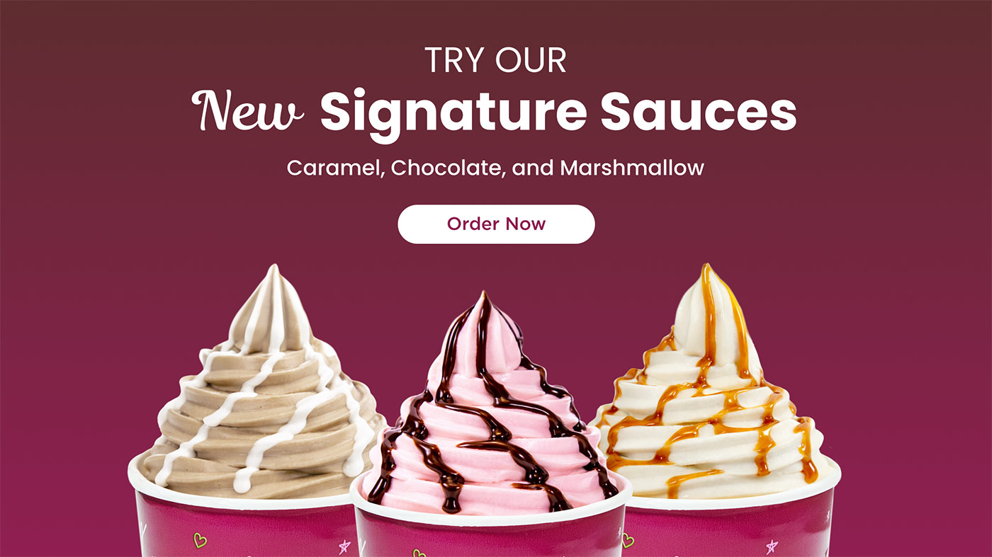 Try our new Signature Sauces: Caramel, Chocolate and Marshmallow - Order Now!